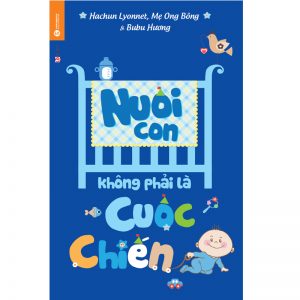 nuoi-con-khong-phai-la-cuoc-chien-2